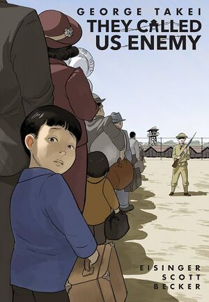The cover of George Takei's book "They Called Us Enemy"